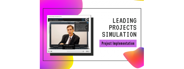 Leading Projects Simulet 3: Project Implementation